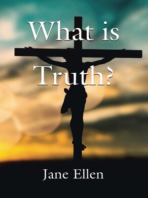 cover image of WHAT IS TRUTH?